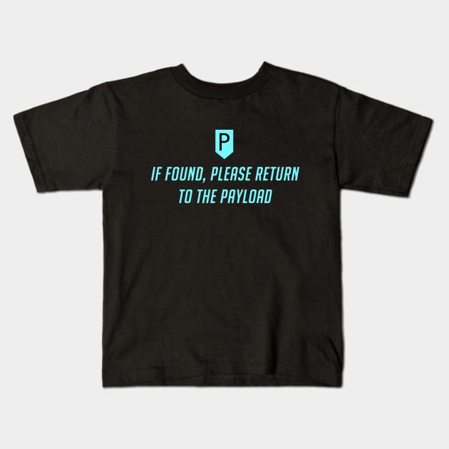 Please Return To the Payload Kids T-Shirt by Kiaxet